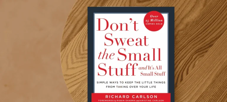 Don’t Sweat the Small Stuff… and It’s All Small Stuff by Richard Carlson – A Life-Changing Guide to Inner Peace