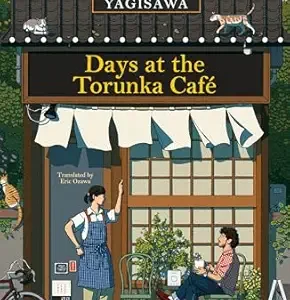Days at the Torunka Cafe :The brand new cosy novel from the bestselling author of Days at the Morisaki Bookshop